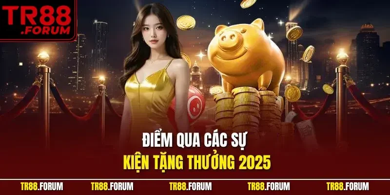 Điểm qua các sự kiện tặng thưởng 2025
