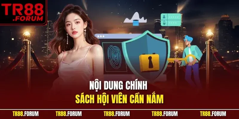 Nội dung chính sách hội viên cần nắm