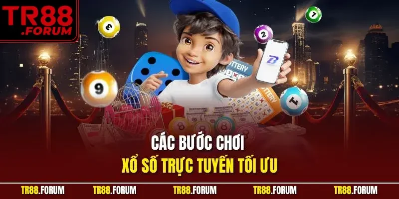 Các bước chơi xổ số trực tuyến tối ưu