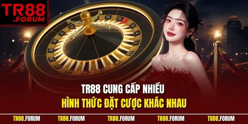 TR88 cung cấp nhiều hình thức đặt cược khác nhau